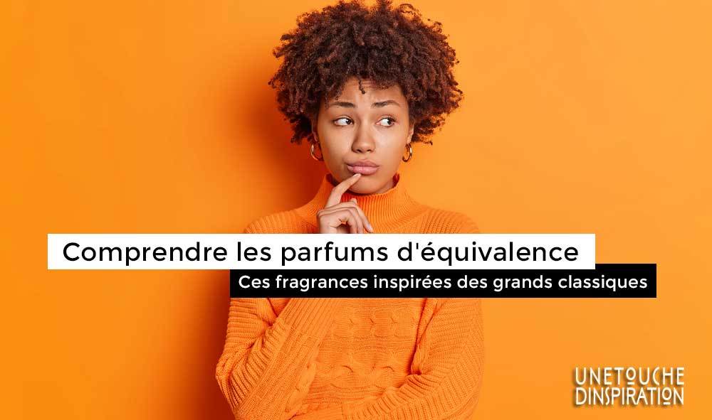 Comprendre les parfums d'équivalence