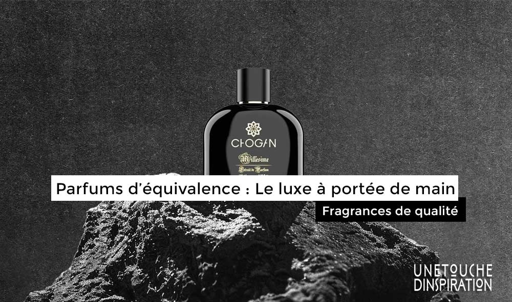 Parfums d’équivalence : Le luxe à portée de main