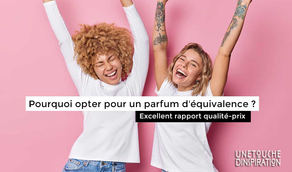 Pourquoi opter pour un parfum d'équivalence ?