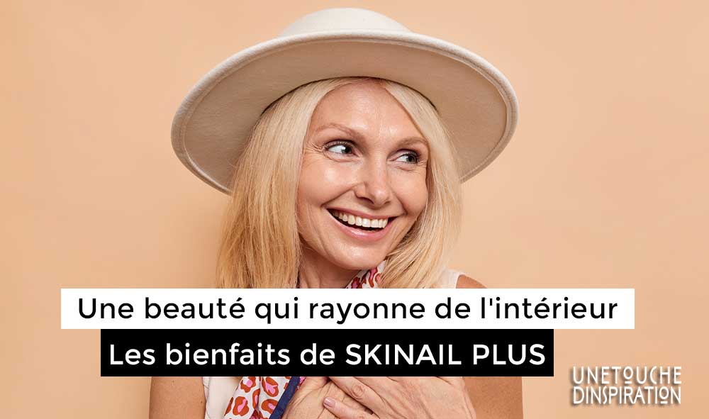 Les bienfaits de SKINAIL PLUS : une beauté qui rayonne de l'intérieur